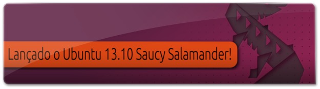 Lançado o Ubuntu 13.10 Saucy Salamander