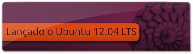 Lançado o Ubuntu 12.04 LTS