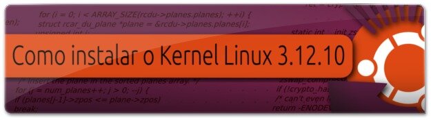 Lançado o Kernel Linux 3.12.10